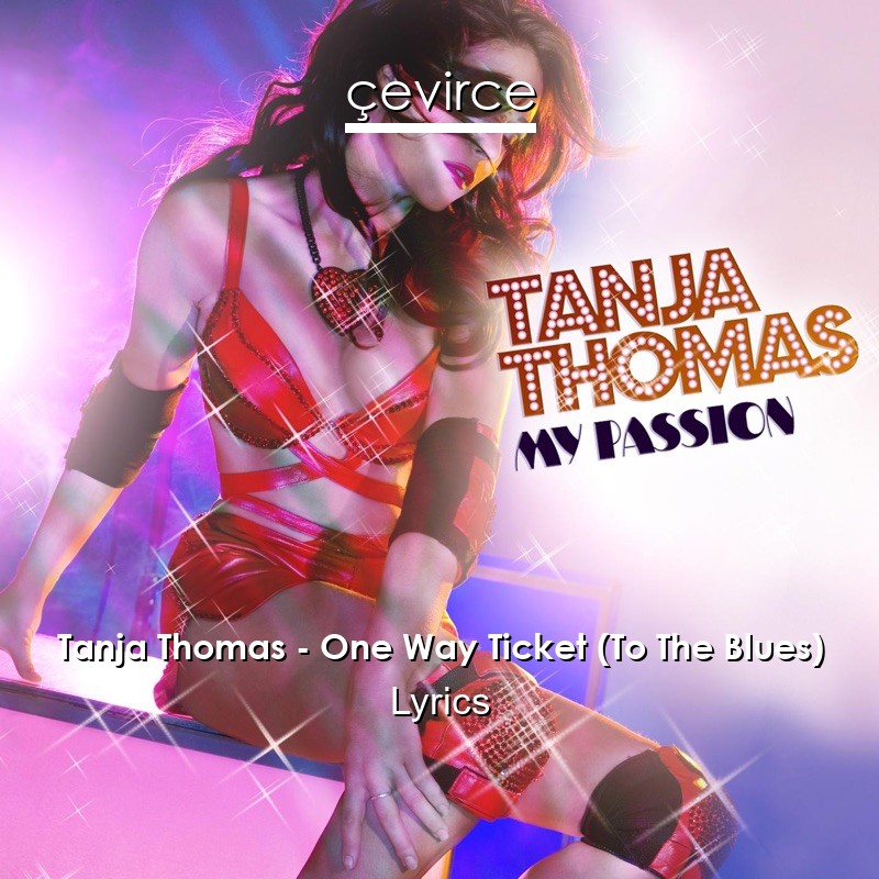 Tanja Thomas – One Way Ticket (To The Blues) Lyrics