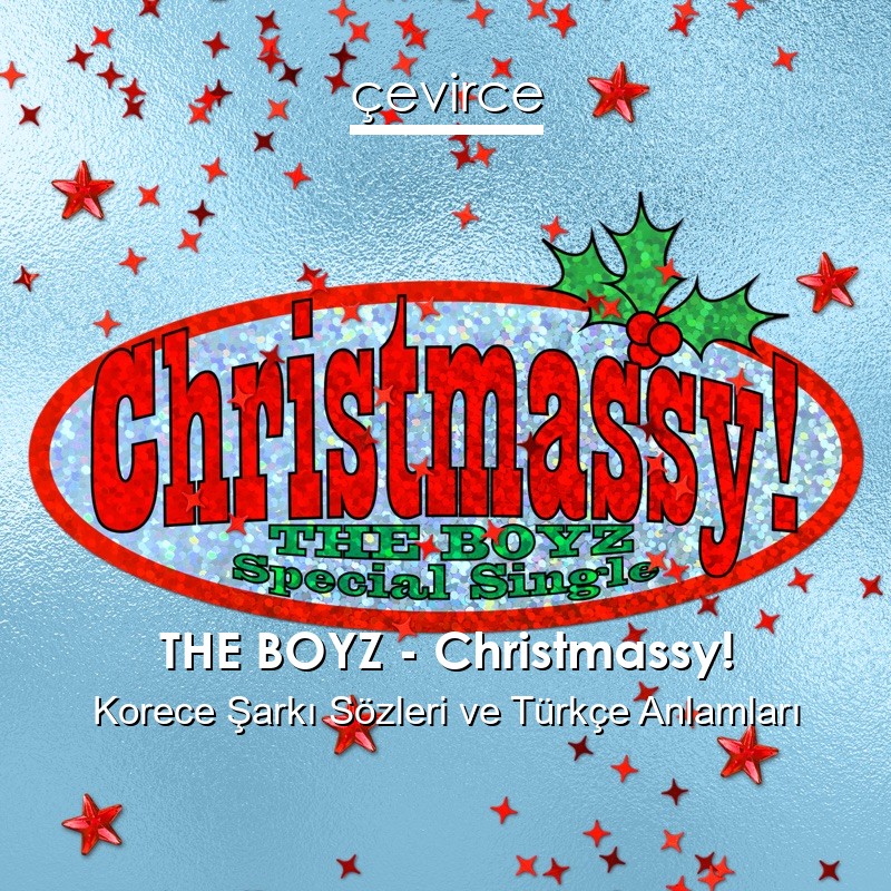 THE BOYZ – Christmassy! Korece Şarkı Sözleri Türkçe Anlamları