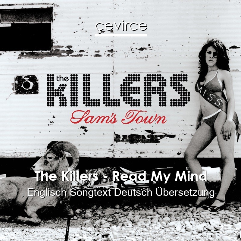 The Killers – Read My Mind Englisch Songtext Deutsch Übersetzung