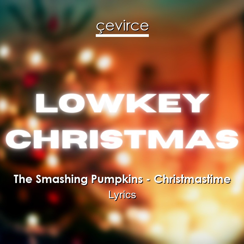 The Smashing Pumpkins – Christmastime Lyrics