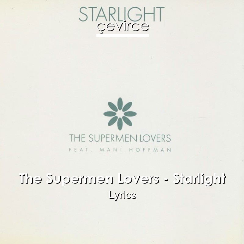 The Supermen Lovers – Starlight Lyrics