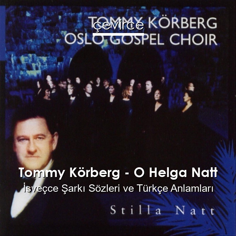 Tommy Körberg – O Helga Natt İsveçce Şarkı Sözleri Türkçe Anlamları
