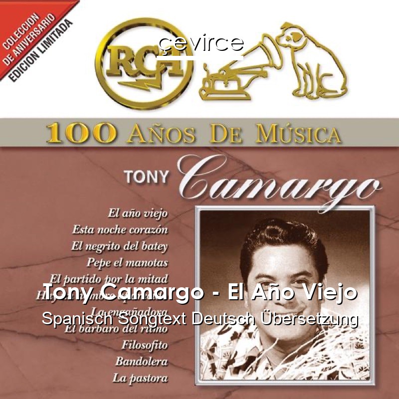 Tony Camargo – El Año Viejo Spanisch Songtext Deutsch Übersetzung