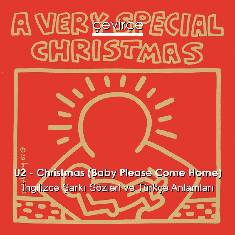 U2 – Christmas (Baby Please Come Home) İngilizce Şarkı Sözleri Türkçe Anlamları