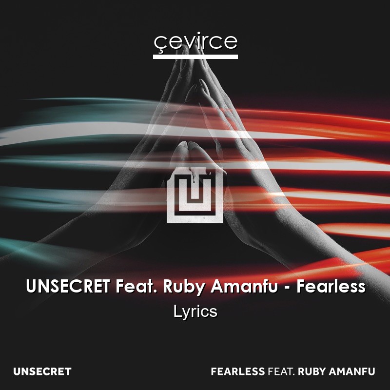 UNSECRET Feat. Ruby Amanfu – Fearless Lyrics