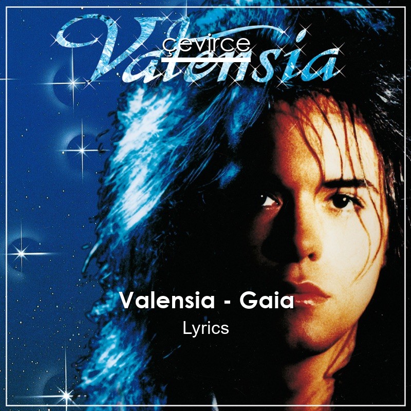 Valensia – Gaia Lyrics