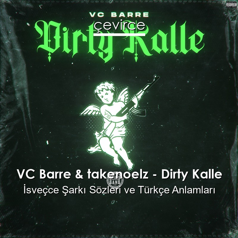 VC Barre & takenoelz – Dirty Kalle İsveçce Şarkı Sözleri Türkçe Anlamları