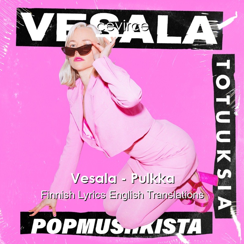 Vesala – Pulkka Finnish Lyrics English Translations