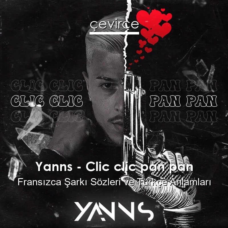 Yanns – Clic clic pan pan Fransızca Şarkı Sözleri Türkçe Anlamları
