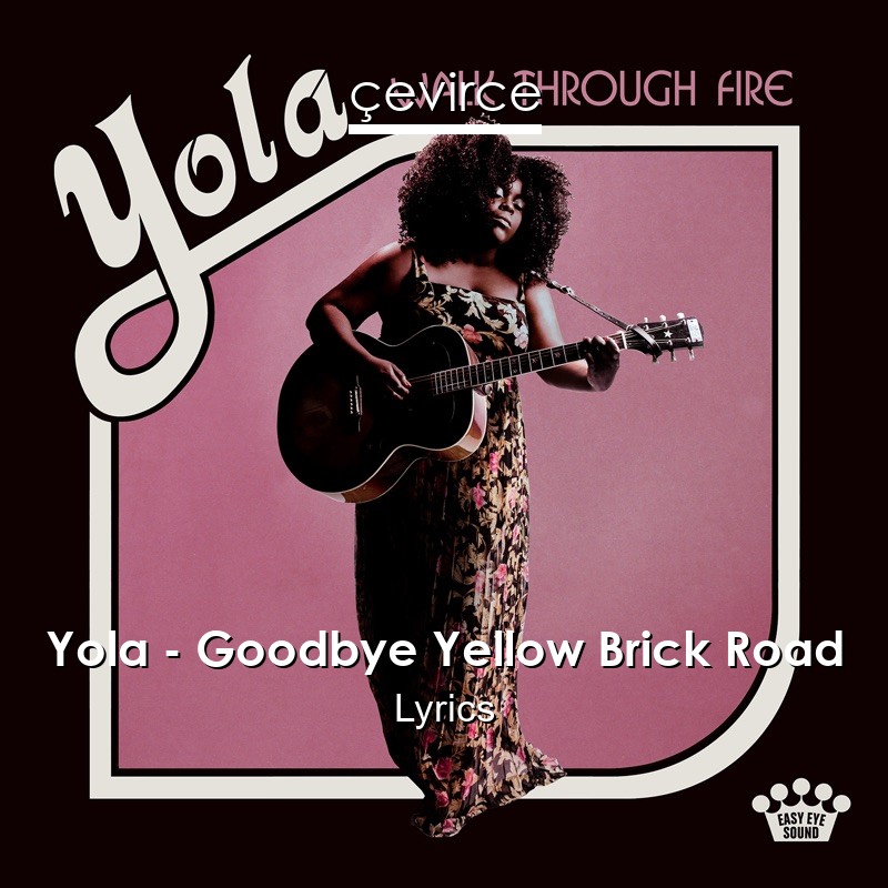 Yola – Goodbye Yellow Brick Road Lyrics