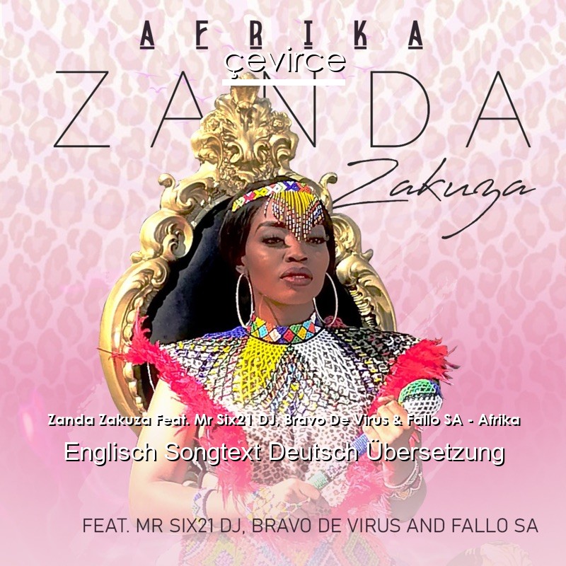Zanda Zakuza Feat. Mr Six21 DJ, Bravo De Virus & Fallo SA – Afrika Englisch Songtext Deutsch Übersetzung