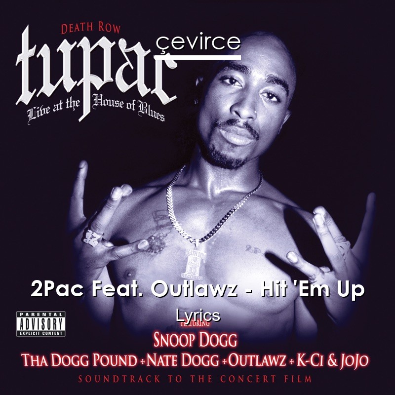 2Pac Feat. Outlawz – Hit ‘Em Up Lyrics