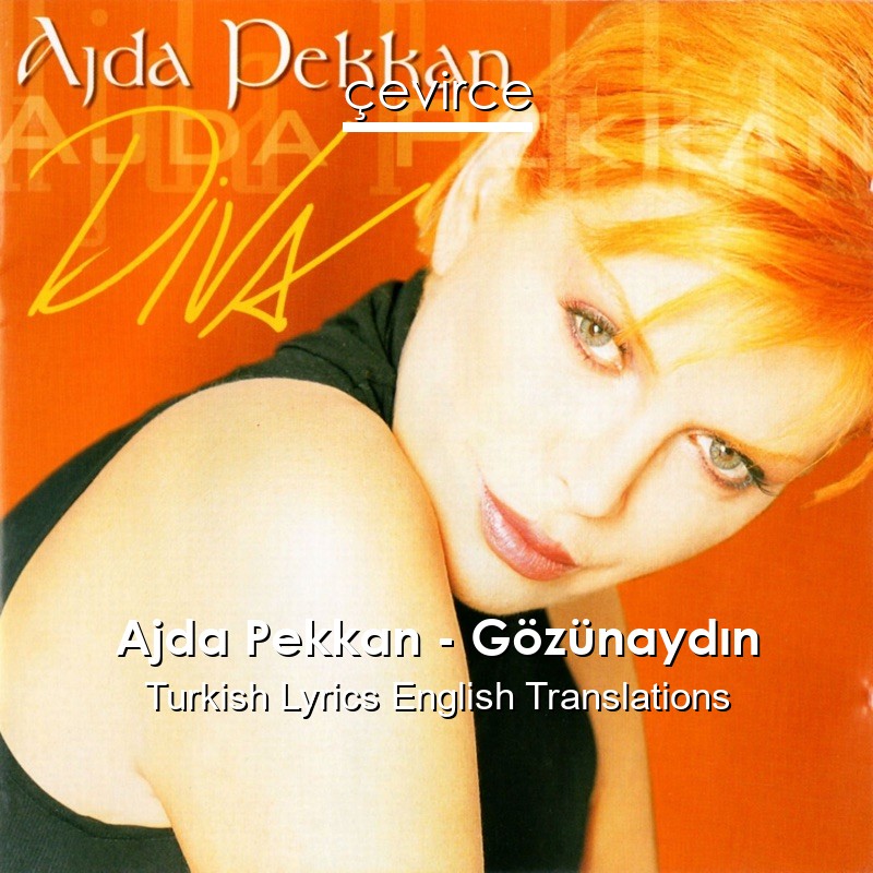 Ajda Pekkan – Gözünaydın Turkish Lyrics English Translations
