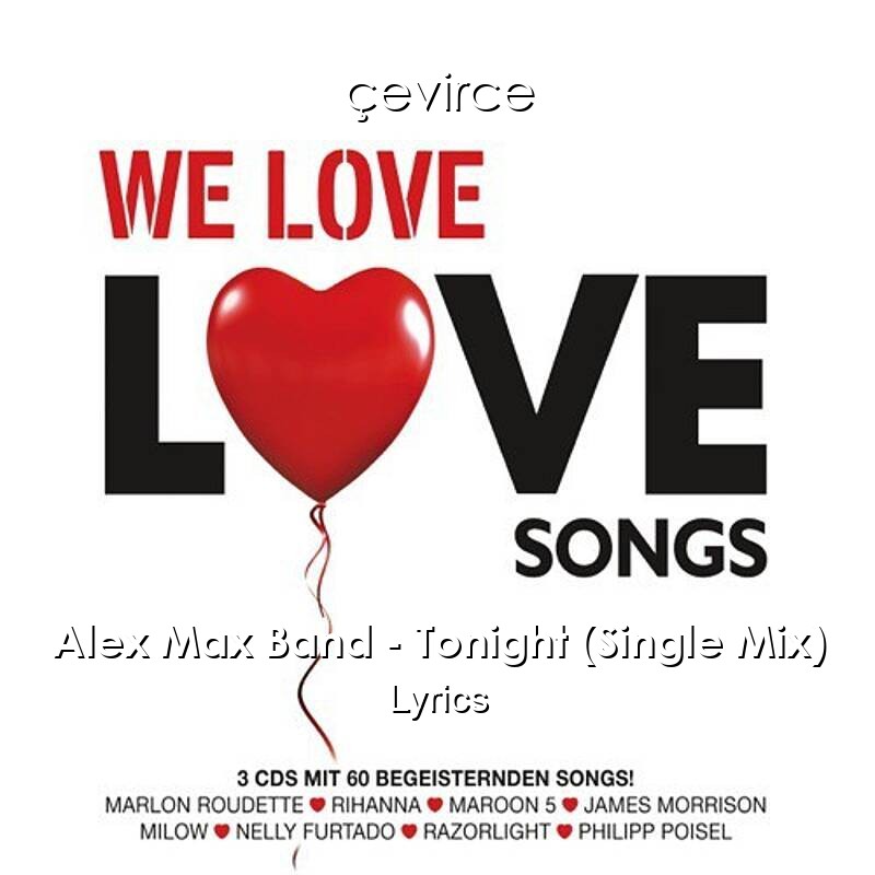 Alex Max Band – Tonight (Single Mix) Lyrics