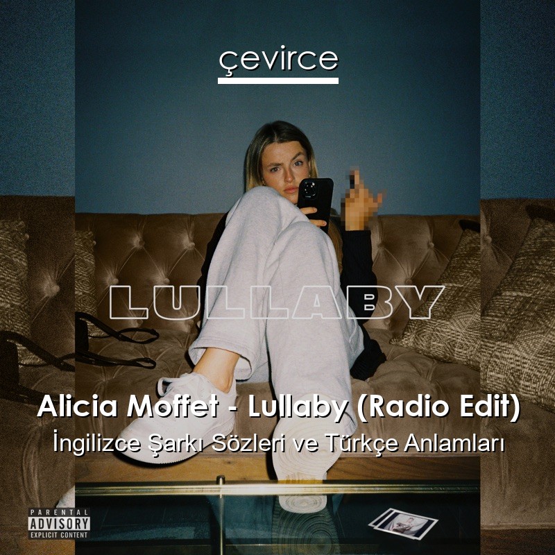 Alicia Moffet – Lullaby (Radio Edit) İngilizce Şarkı Sözleri Türkçe Anlamları