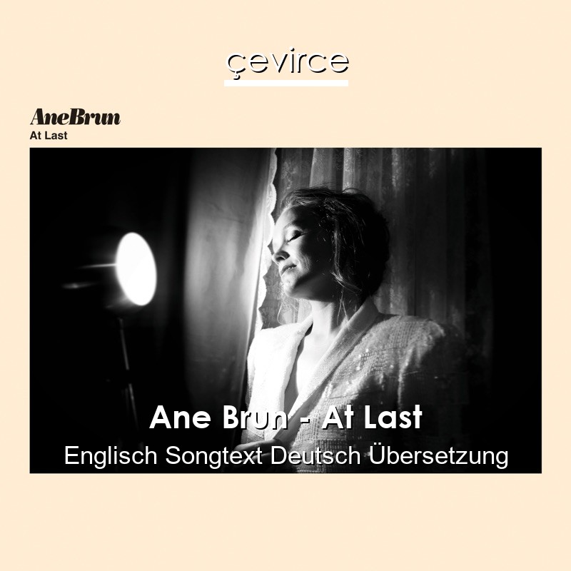 Ane Brun – At Last Englisch Songtext Deutsch Übersetzung
