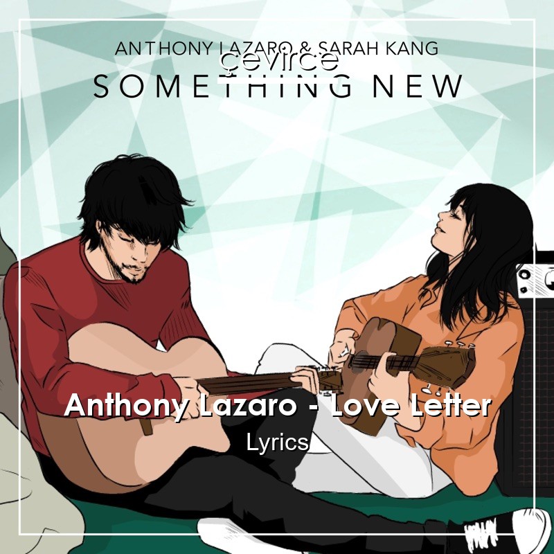 Anthony Lazaro – Love Letter Lyrics