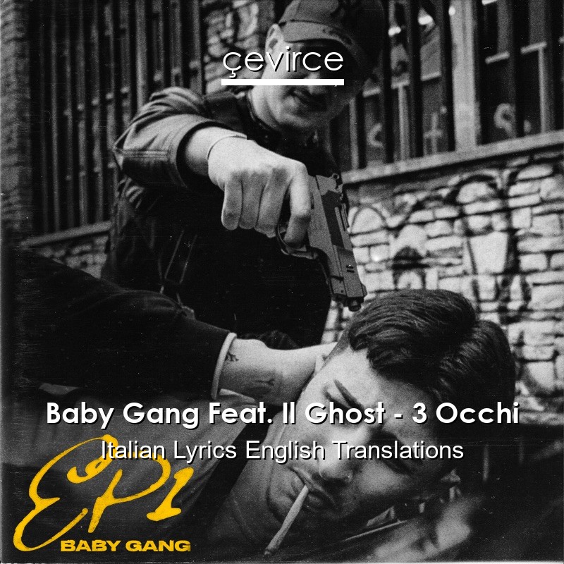 Baby Gang Feat. Il Ghost – 3 Occhi Italian Lyrics English Translations