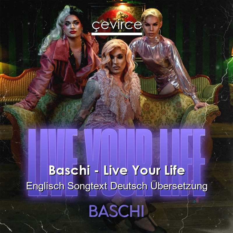 Baschi – Live Your Life Englisch Songtext Deutsch Übersetzung