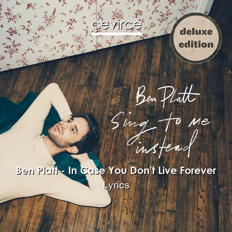 Ben Platt – In Case You Don’t Live Forever Lyrics