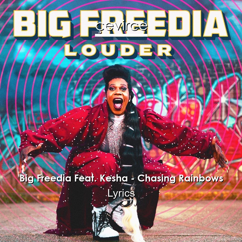 Big Freedia Feat. Kesha – Chasing Rainbows Lyrics