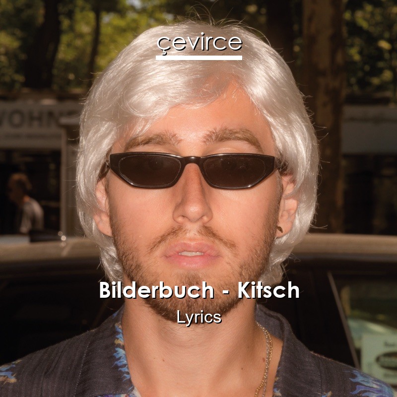 Bilderbuch – Kitsch Lyrics