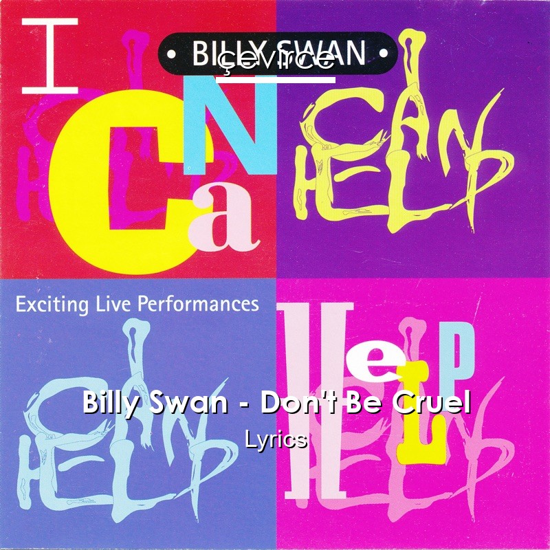 Billy Swan – Don’t Be Cruel Lyrics