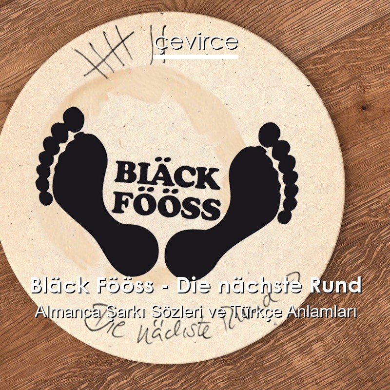 Bläck Fööss – Die nächste Rund Almanca Şarkı Sözleri Türkçe Anlamları