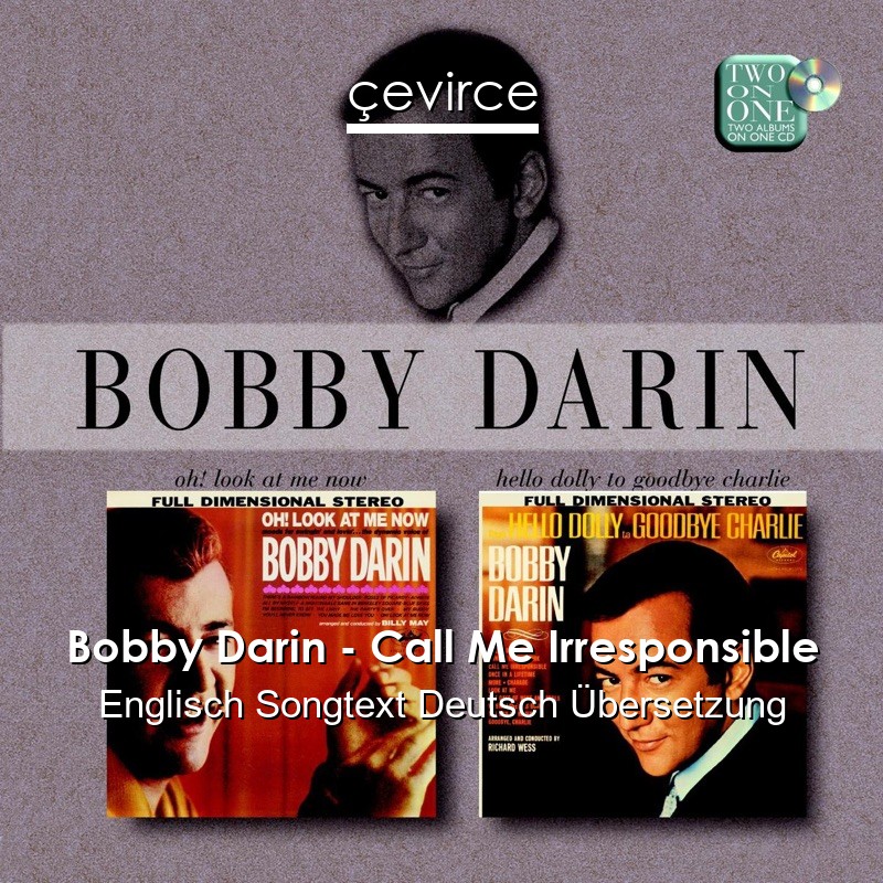 Bobby Darin – Call Me Irresponsible Englisch Songtext Deutsch Übersetzung