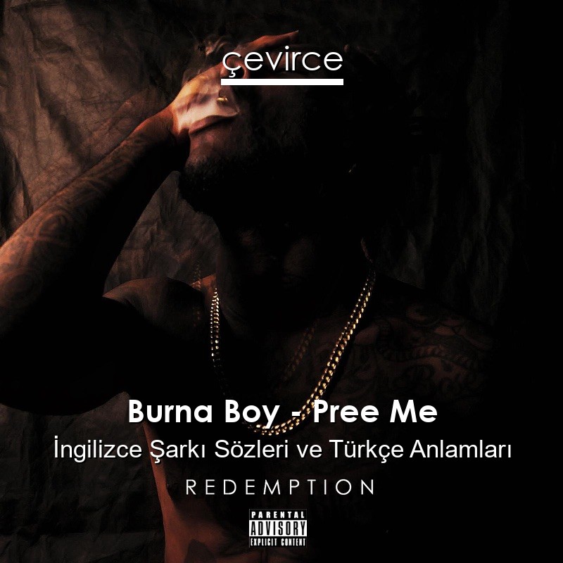 Burna Boy – Pree Me İngilizce Şarkı Sözleri Türkçe Anlamları