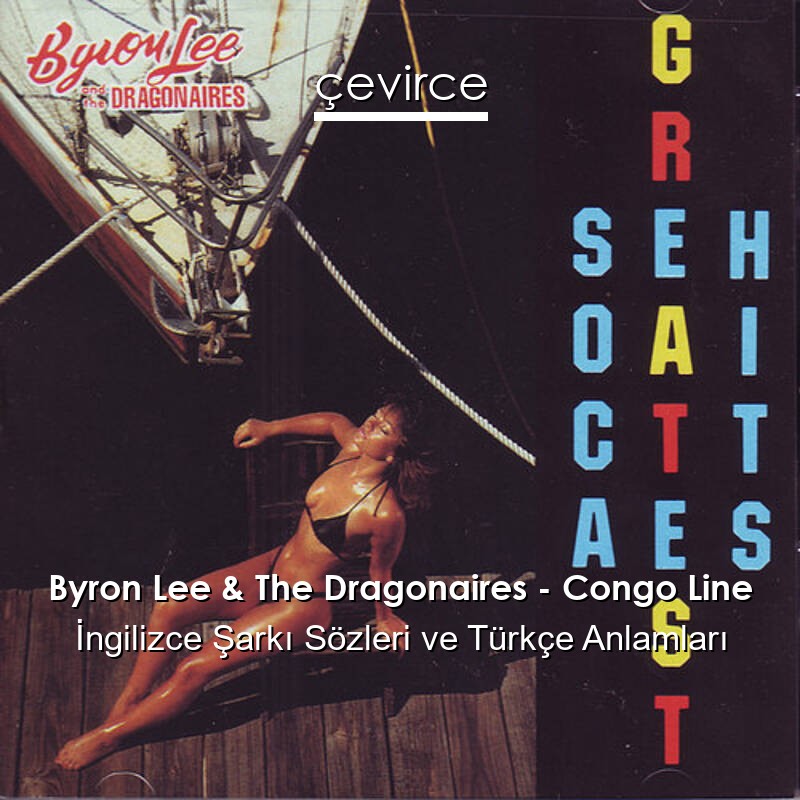 Byron Lee & The Dragonaires – Congo Line İngilizce Şarkı Sözleri Türkçe Anlamları