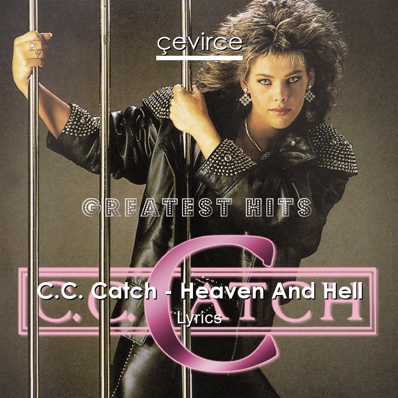 C.C. Catch – Heaven And Hell Lyrics