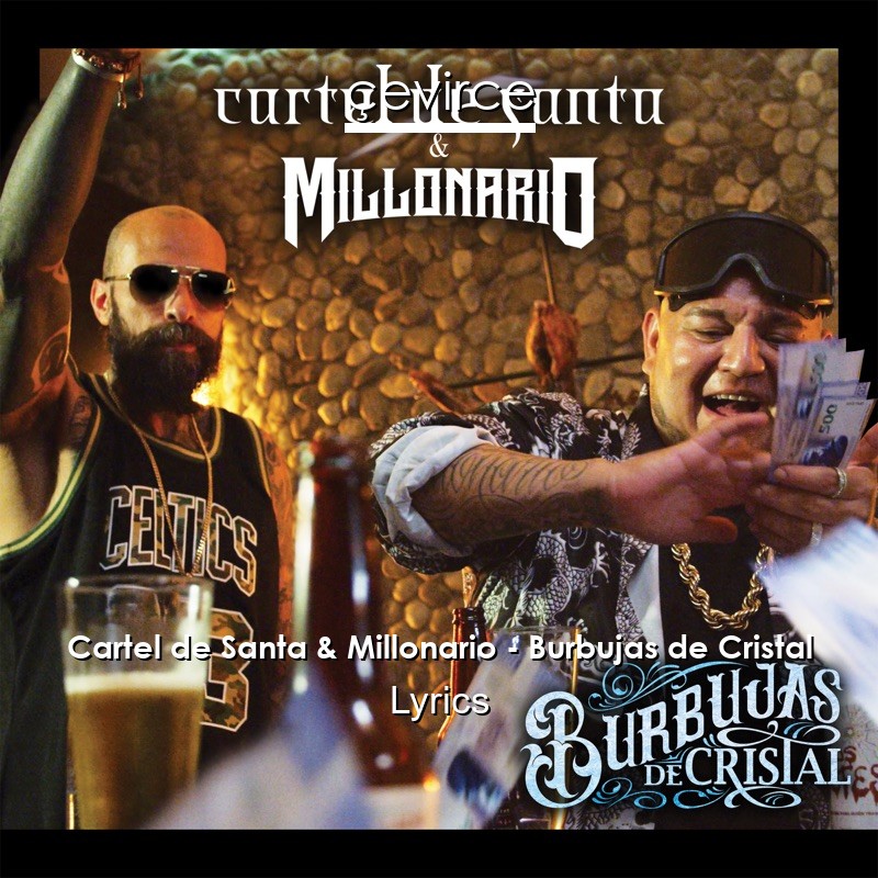 Cartel de Santa & Millonario – Burbujas de Cristal Lyrics