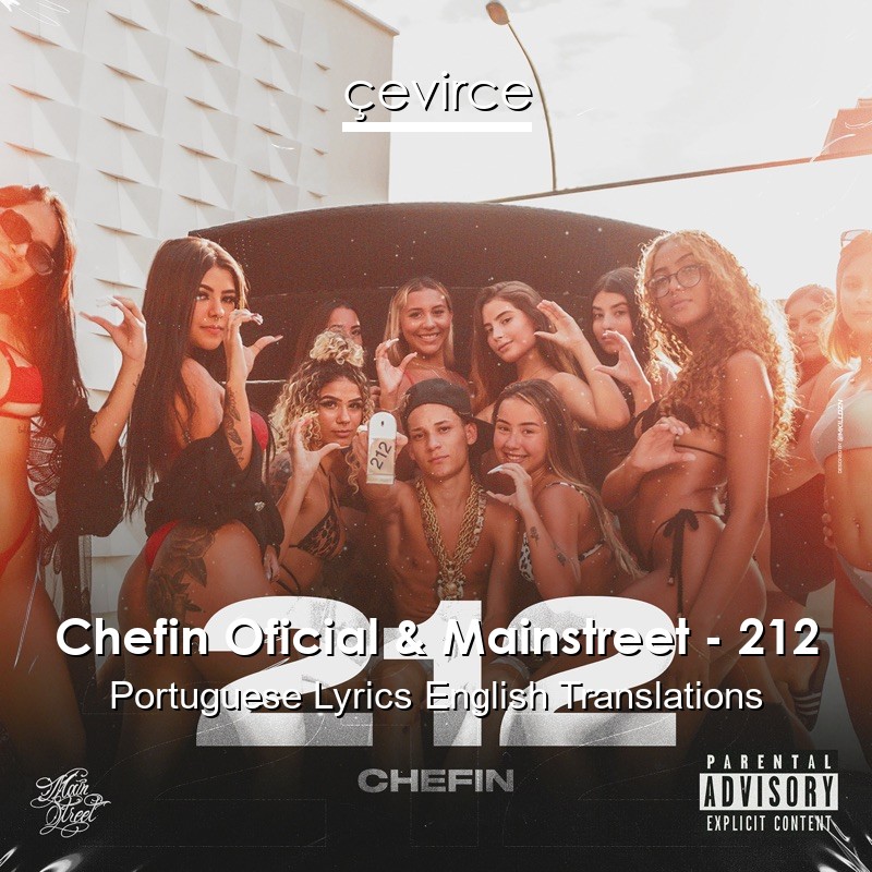 Chefin Oficial & Mainstreet – 212 Portuguese Lyrics English Translations