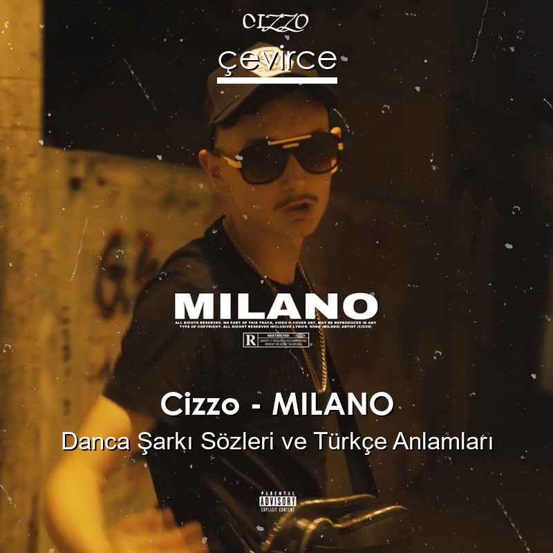Cizzo – MILANO Danca Şarkı Sözleri Türkçe Anlamları