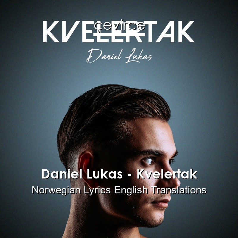 Daniel Lukas – Kvelertak Norwegian Lyrics English Translations