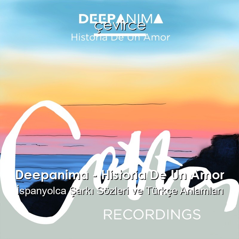 Deepanima – Historia De Un Amor İspanyolca Şarkı Sözleri Türkçe Anlamları