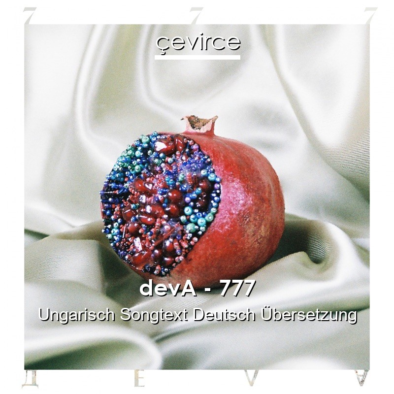 devA – 777 Ungarisch Songtext Deutsch Übersetzung