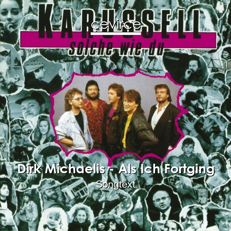 Dirk Michaelis – Als Ich Fortging Songtext