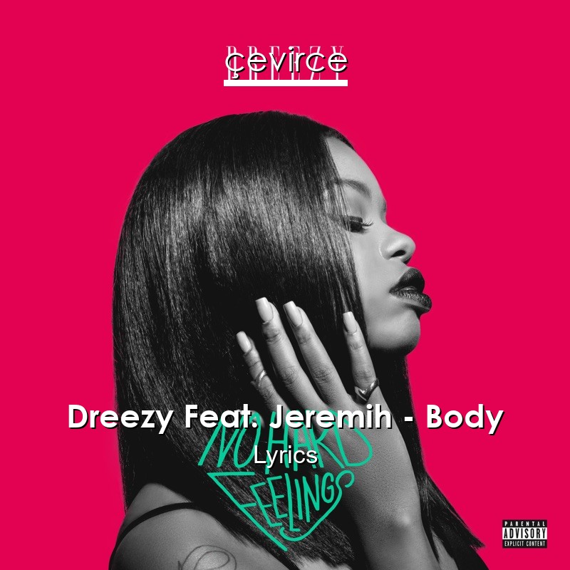 Dreezy Feat. Jeremih – Body Lyrics