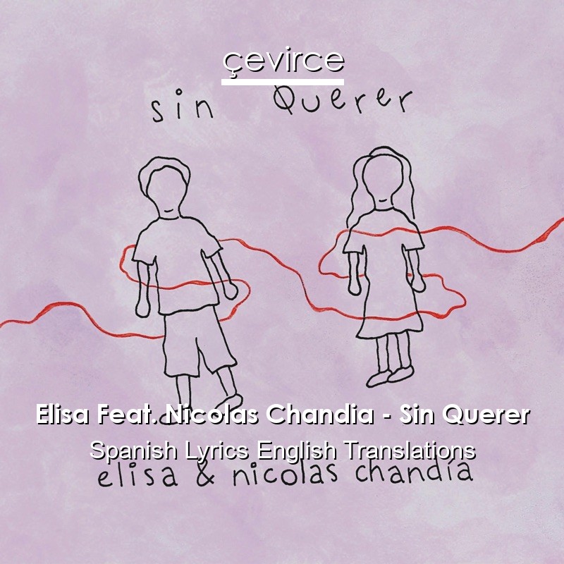 Elisa Feat. Nicolas Chandia – Sin Querer Spanish Lyrics English Translations