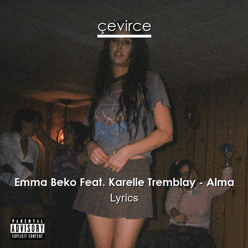 Emma Beko Feat. Karelle Tremblay – Alma Lyrics