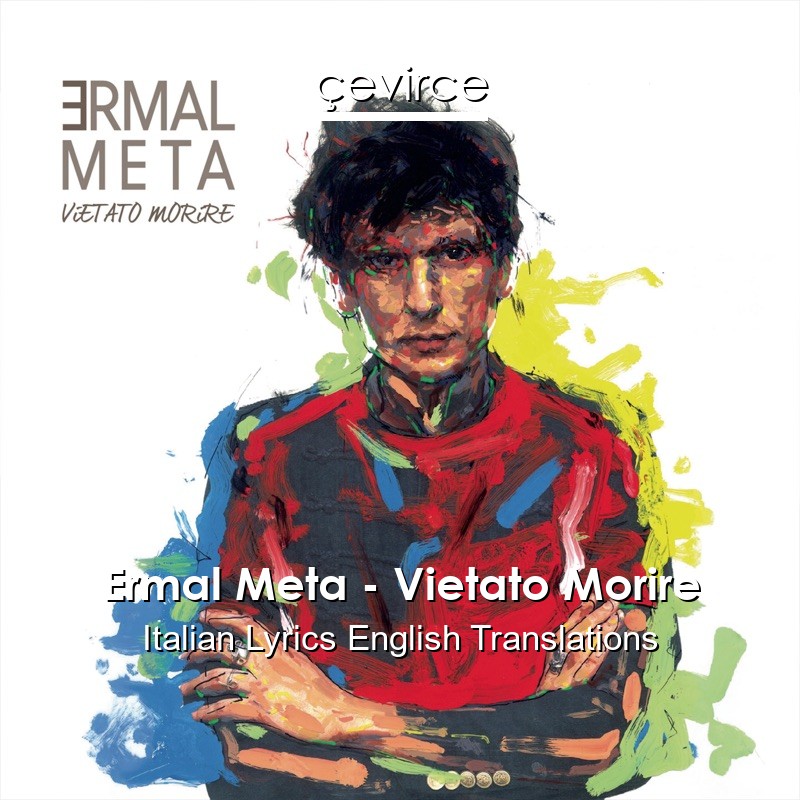Ermal Meta – Vietato Morire Italian Lyrics English Translations