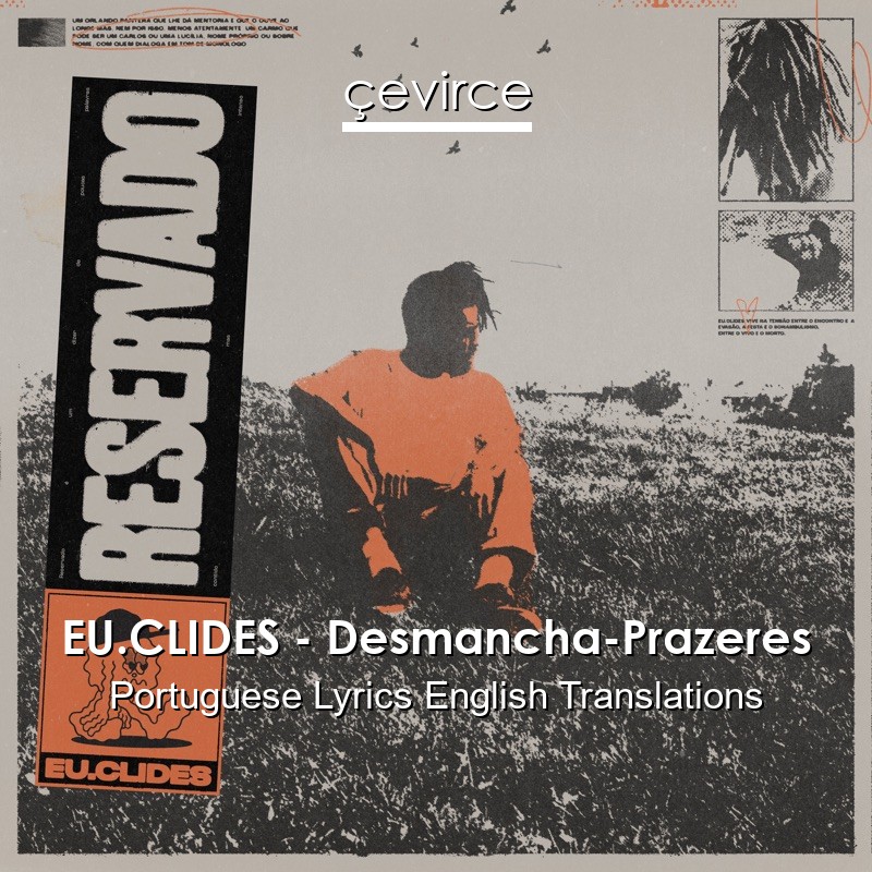 EU.CLIDES – Desmancha-Prazeres Portuguese Lyrics English Translations