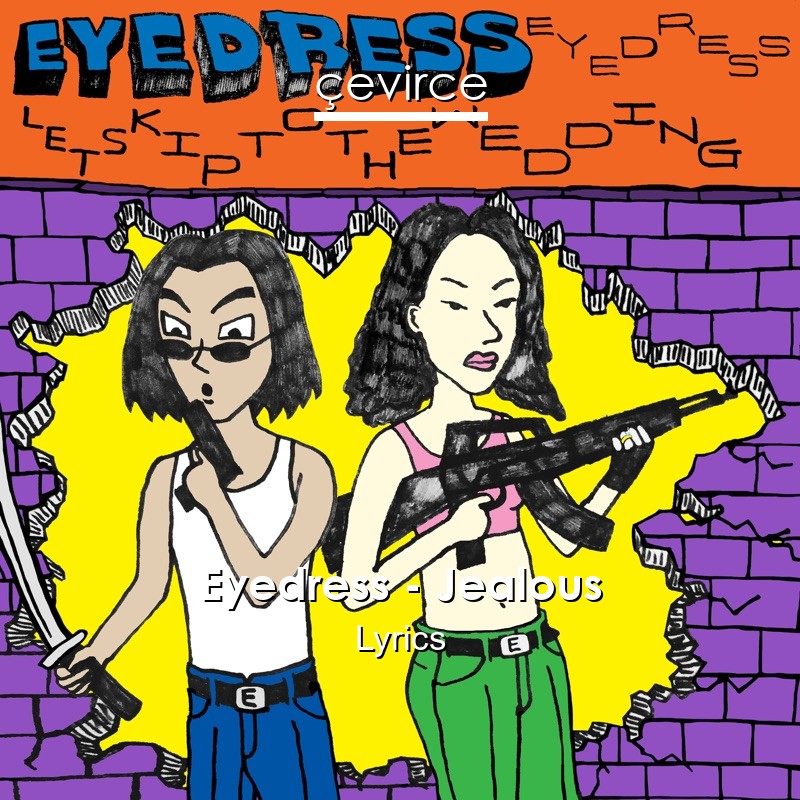 Eyedress – Jealous Lyrics