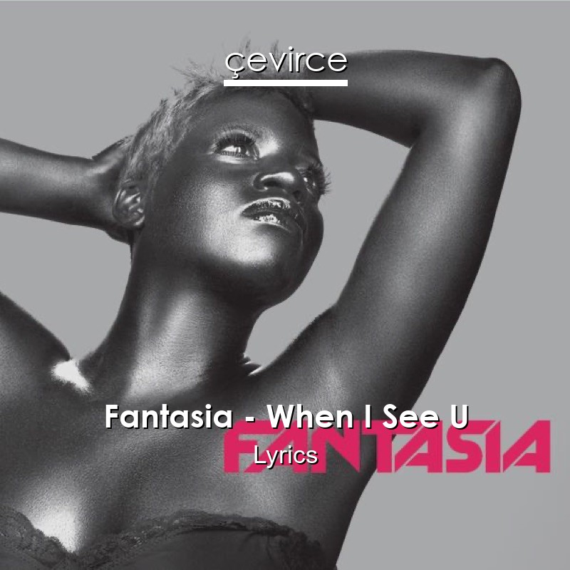Fantasia – When I See U Lyrics