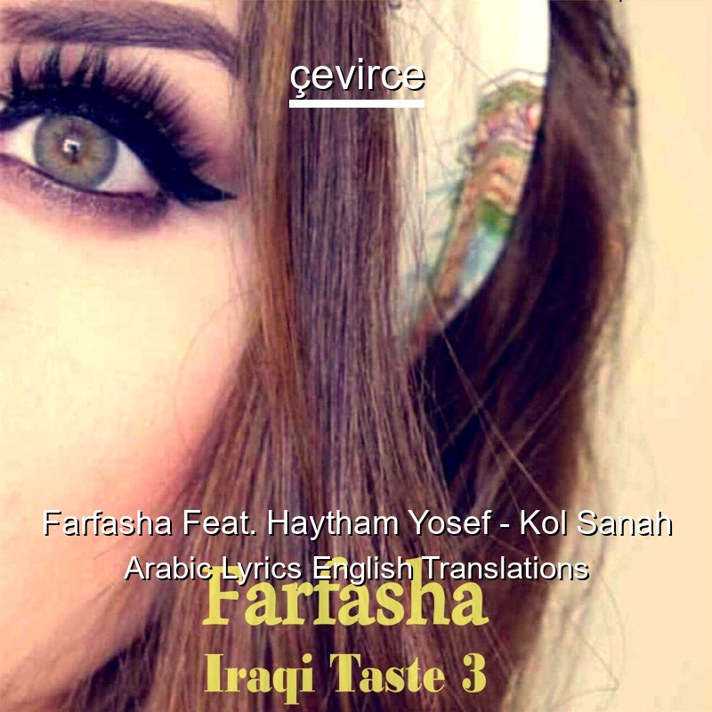 Farfasha Feat. Haytham Yosef – Kol Sanah Arabic Lyrics English Translations
