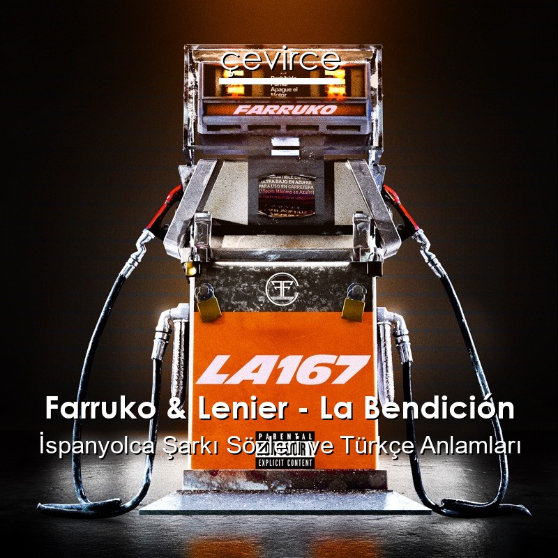 Farruko & Lenier – La Bendición İspanyolca Şarkı Sözleri Türkçe Anlamları
