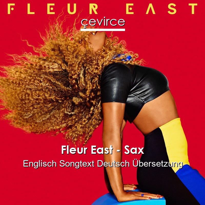 Fleur East – Sax Englisch Songtext Deutsch Übersetzung