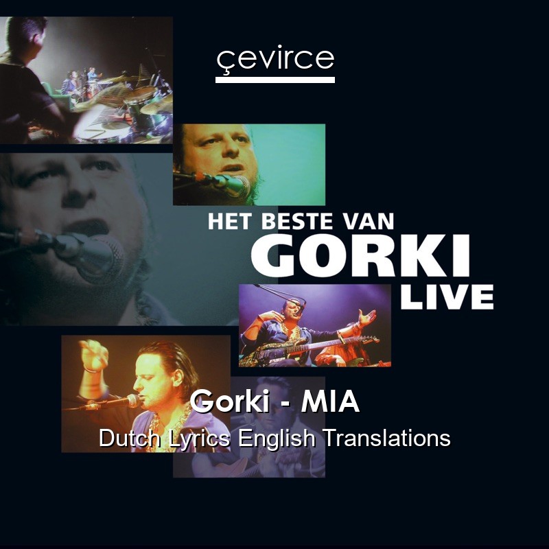 Gorki – MIA Dutch Lyrics English Translations